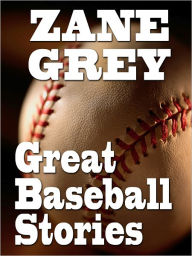 Title: Great Baseball Stories, Author: Zane Grey