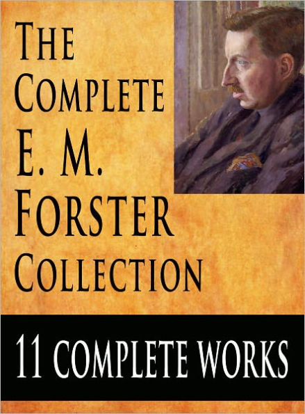 The E. M. Forster Collection : 11 Complete Works