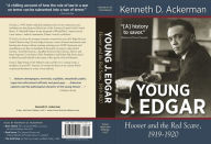 Title: YOUNG J. EDGAR: Hoover and the Red Scare, 1919-1920, Author: Kenneth D. Ackerman
