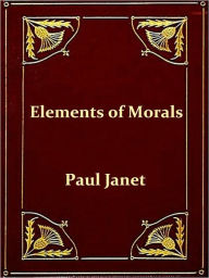 Title: Elements of Morals, Author: Paul Janet