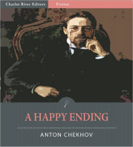 Title: A Happy Ending (Illustrated), Author: Anton Chekhov