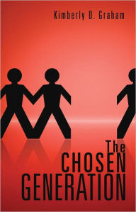 Title: The Chosen Generation, Author: Kimberly D. Graham