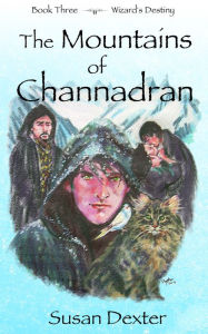 Title: The Mountains of Channadran, Author: Susan Dexter