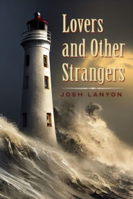 Title: Lovers and Other Strangers, Author: Josh Lanyon