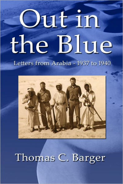 Out in the Blue: Letters from Arabia 1937-1940