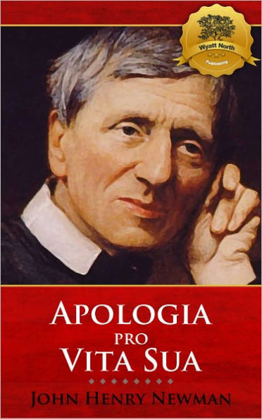 Apologia pro Vita Sua - Enhanced (Illustrated)