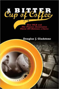 Title: A Bitter Cup of Coffee, Author: Douglas Gladstone