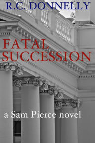 Title: FATAL SUCCESSION, Author: Robert Donnelly