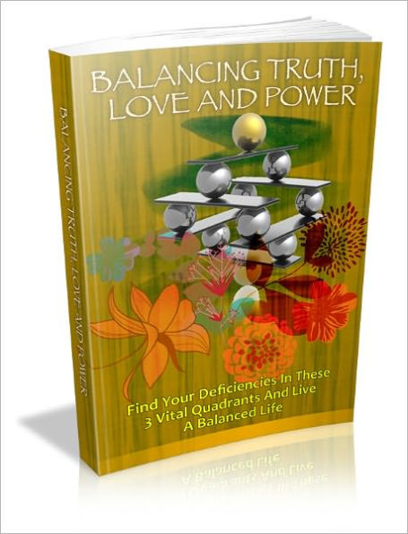 Self Improvement by Balancing Truth Love and Power