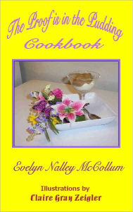 Title: The Proof is in the Pudding Cookbook, Author: Evelyn Nalley McCollum