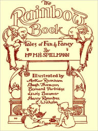 Title: The Rainbow Book Tales of Fun & Fancy [Illustrated], Author: Mabel Henriette Spielmann