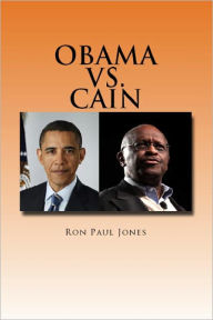 Title: Obama vs. Cain, Author: Ron Paul Jones