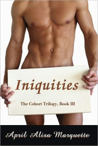 Title: Iniquities, Author: April Alisa Marquette