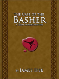 Title: The Case of the Basher, Author: James Ipse