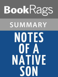 Title: Notes Of A Native Son by James Baldwin Summary & Study Guide, Author: Bookrags