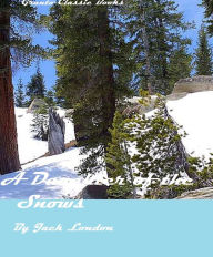 Title: A DAUGHTER OF THE SNOWS by Jack London, Jack London's A DAUGHTER OF THE SNOWS, Author: Jack London