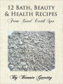 12 Bath, Beauty and Health Recipes From Good Earth Spa