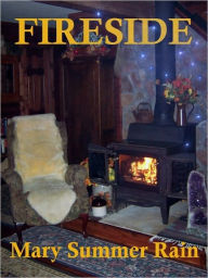 Title: Fireside, Author: Mary Summer Rain