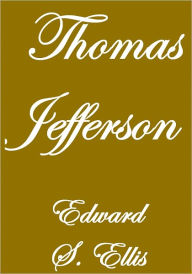 Title: THOMAS JEFFERSON, Author: Edward S. Ellis