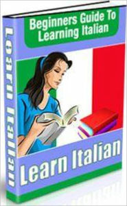 Title: Beginner’s Guide to Learning Italian!, Author: eBook City