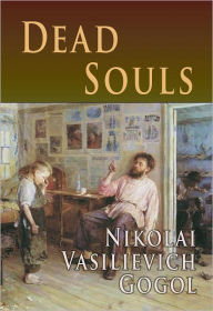 Title: Dead Souls, Author: Nikolai Gogol