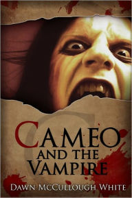 Title: Cameo and the Vampire, Author: Dawn McCullough-White