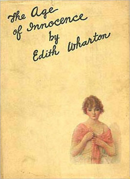 The Age of Innocence: A Fiction/Literature Classic By Edith Wharton! AAA+++