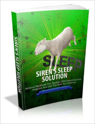 Title: Siren's Sleep Solution-- Natural way to deal with Insomnia, Author: John Pierre