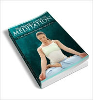 Title: Beginners Guide To Meditation: The Guide To Self Enlightment!, Author: Bdp