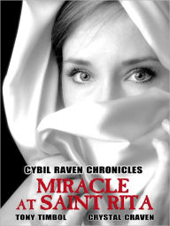Title: Cybil Raven: Miracle at St. Rita, Author: Tony Timbol