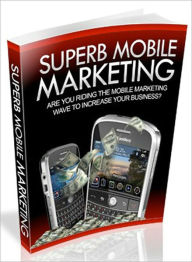 Title: Superb Mobile Marketing --AAA+++, Author: Captain Pierre