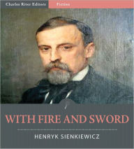 Title: With Fire and Sword (Illustrated), Author: Henryk Sienkiewicz