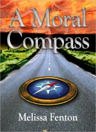 Title: A Moral Compass, Author: Melissa Fenton