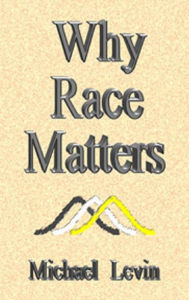 Title: Why Race Matters, Author: Michael Levin