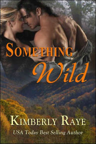 Title: Something Wild, Author: Kimberly Raye