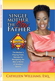Title: Single Mother the New Father, Author: Cathleen Williams