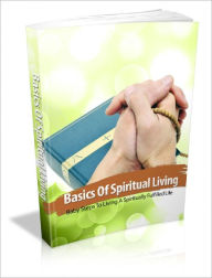 Title: Basics Of Spiritual Living Baby Steps For Living A Spiritually Fulfilled Life!, Author: Lou Diamond