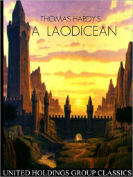 Title: A Laodicean, Author: Thomas Hardy