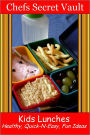 Kids Lunches - Healthy, Quick-N-Easy, Fun Ideas