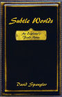 Subtle Worlds: An Explorer’s Field Notes