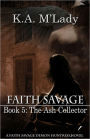 Faith Savage: Book 5 - The Ash Collector