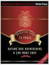 Title: Buying and Maintaining A Car Made Easy, Author: Kathy Anthony