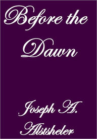 Title: Before the Dawn, Author: Joseph A. Altsheler