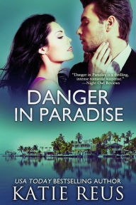 Title: Danger in Paradise (Romantic Suspense), Author: Katie Reus