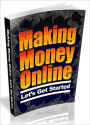 Making Money Online - Lets Get Started