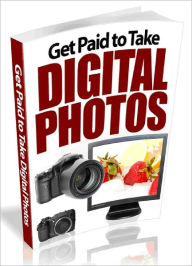 Title: Get Paid to Take Digital Photos (Ultimate Collection), Author: Joye Bridal