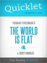 Title: Quicklet On Thomas Friedman's The World Is Flat (Summary Of The Book), Author: Scott Charles