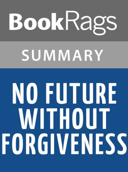 No Future Without Forgiveness by Desmond Tutu l Summary & Study Guide