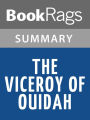 The Viceroy of Ouidah by Bruce Chatwin l Summary & Study Guide