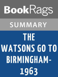 Title: The Watsons Go to Birmingham – 1963 by Christopher Paul Curtis l Summary & Study Guide, Author: BookRags